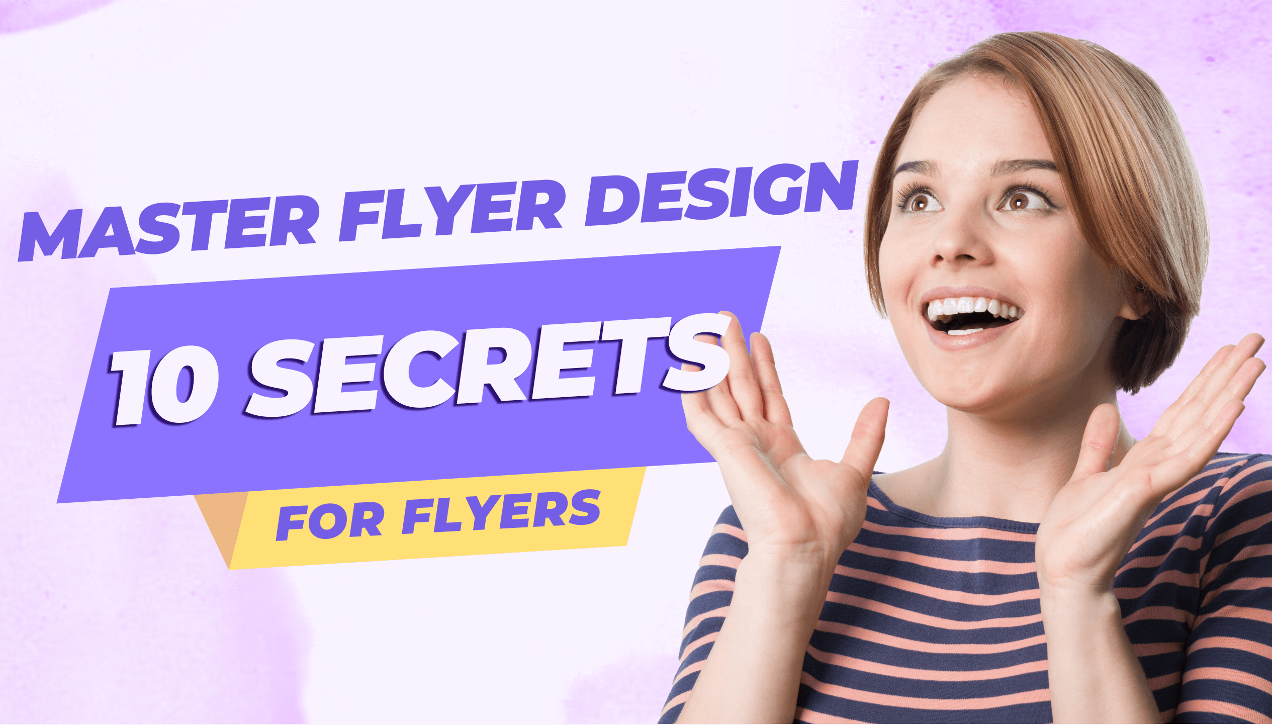 Master the Art of Flyer Design: 10 Essential Secrets Revealed